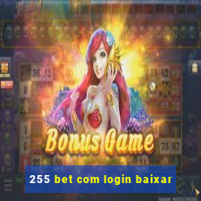 255 bet com login baixar